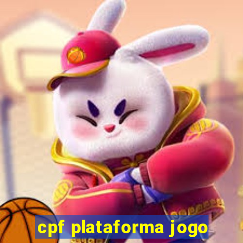 cpf plataforma jogo