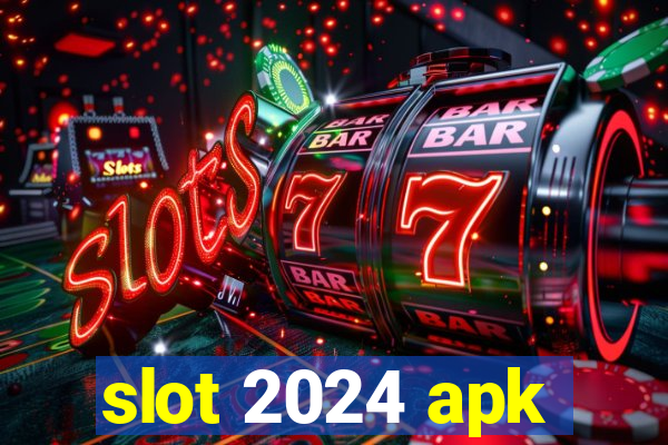 slot 2024 apk