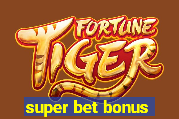 super bet bonus