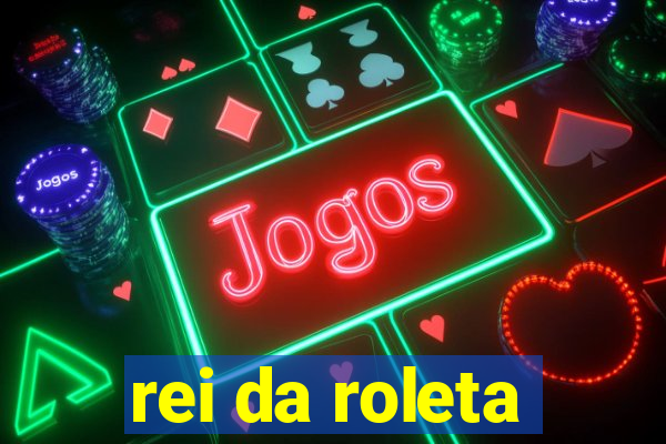 rei da roleta