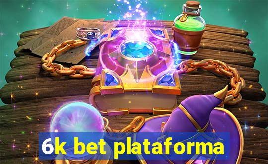 6k bet plataforma