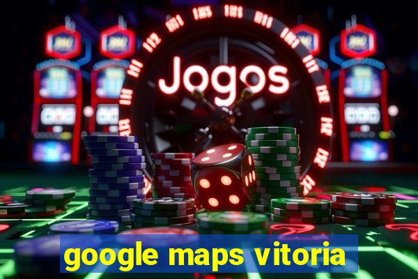 google maps vitoria