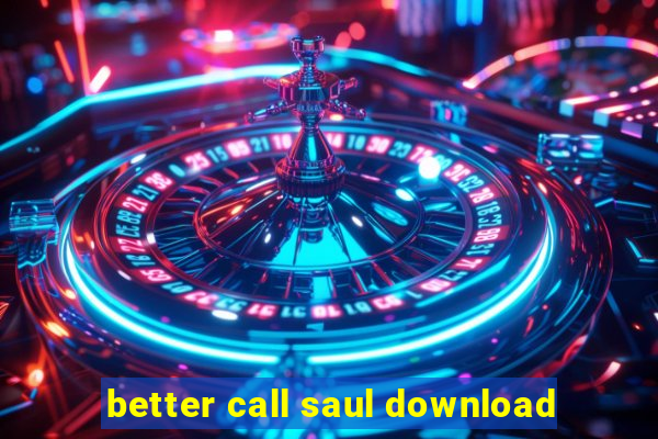 better call saul download