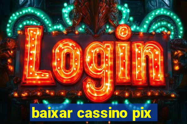 baixar cassino pix