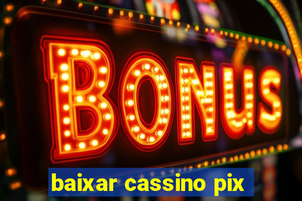 baixar cassino pix