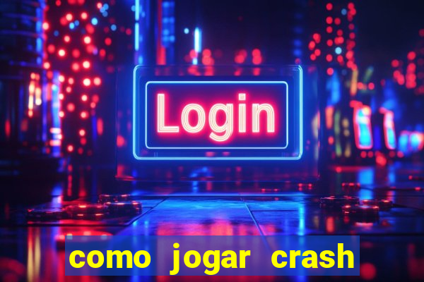 como jogar crash na blaze