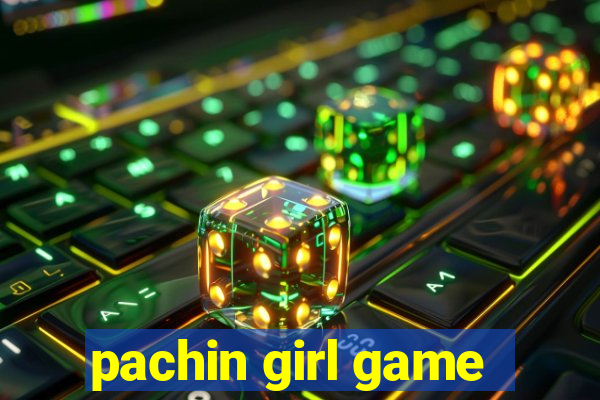 pachin girl game