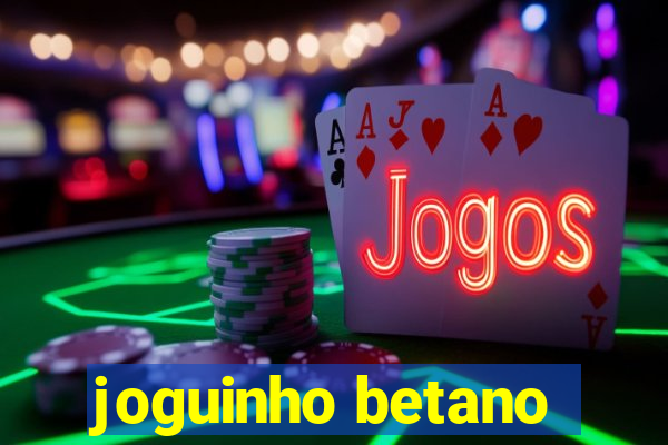 joguinho betano