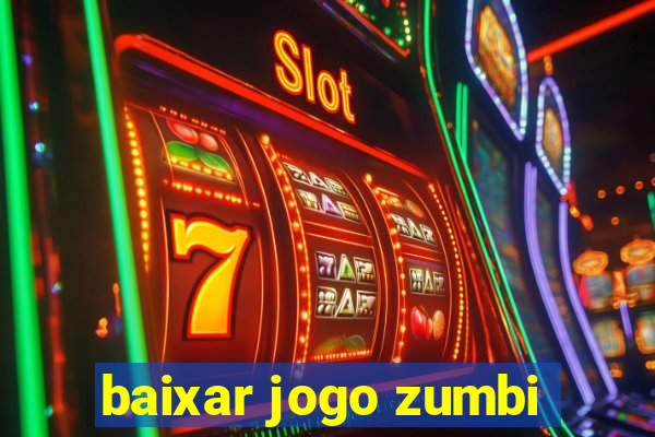 baixar jogo zumbi