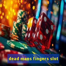 dead mans fingers slot