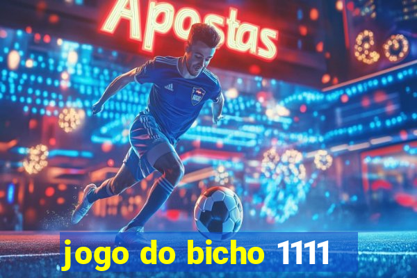 jogo do bicho 1111