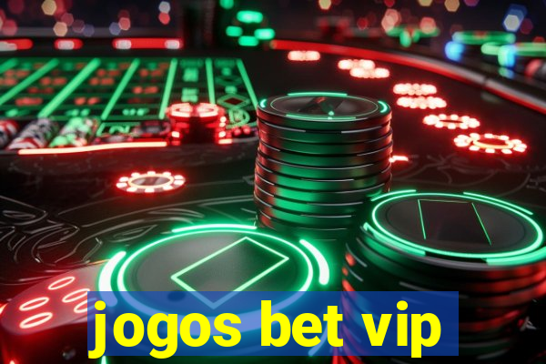 jogos bet vip