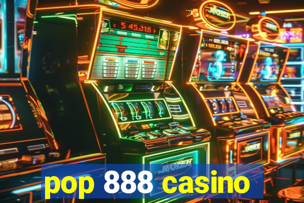 pop 888 casino