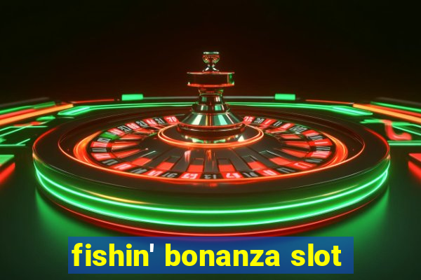 fishin' bonanza slot