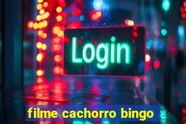 filme cachorro bingo