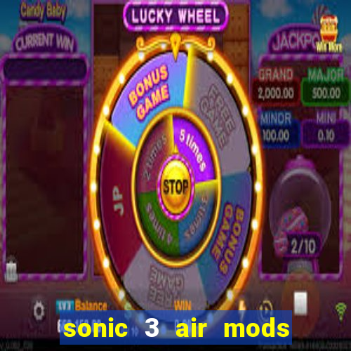 sonic 3 air mods extra slot shadow