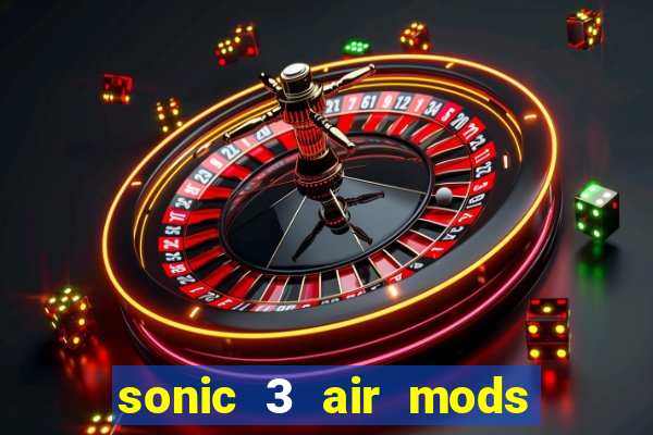 sonic 3 air mods extra slot shadow