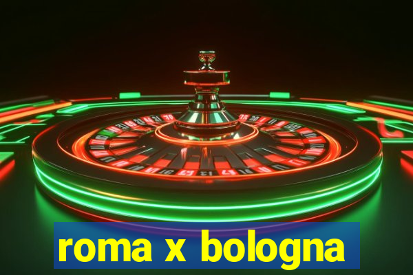 roma x bologna