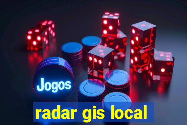 radar gis local