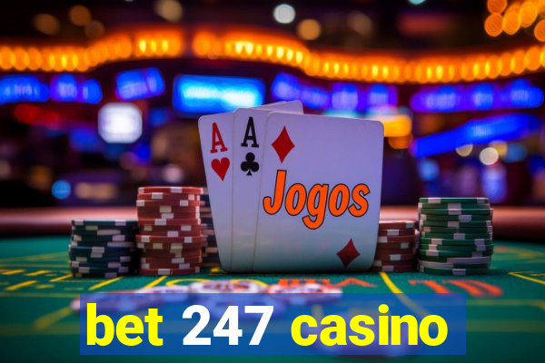 bet 247 casino