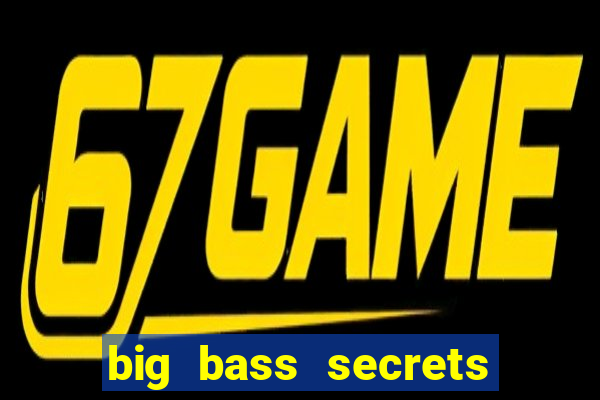 big bass secrets of the golden lake