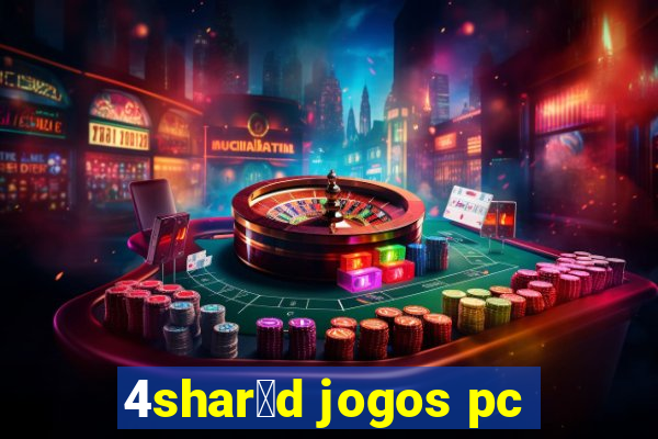 4shar茅d jogos pc