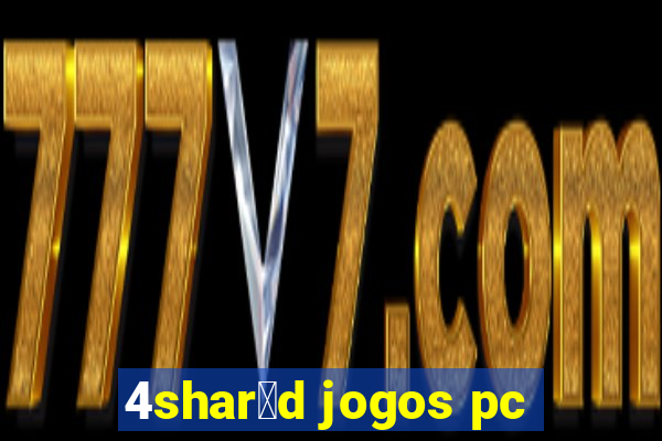 4shar茅d jogos pc