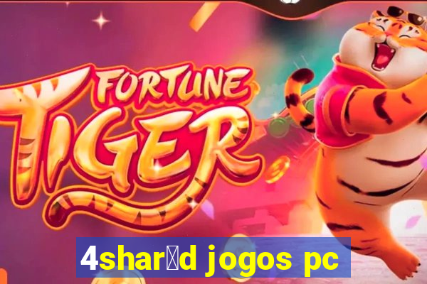 4shar茅d jogos pc