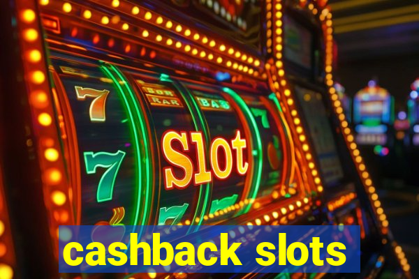 cashback slots