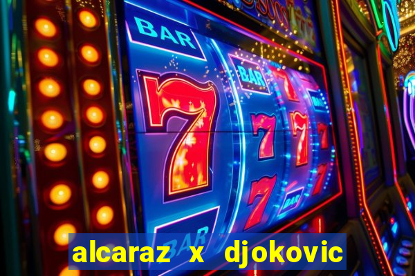 alcaraz x djokovic ao vivo