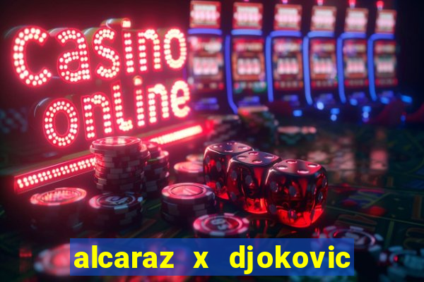 alcaraz x djokovic ao vivo