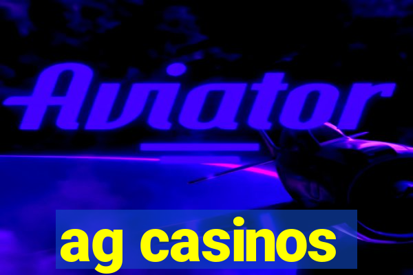 ag casinos