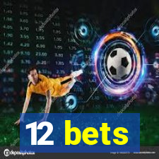 12 bets