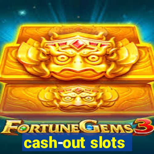 cash-out slots