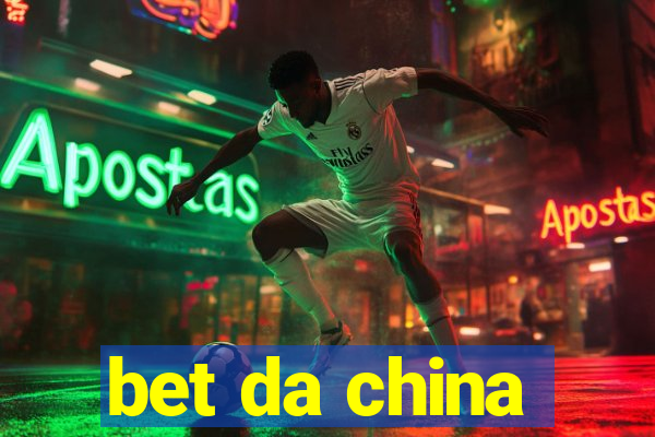 bet da china