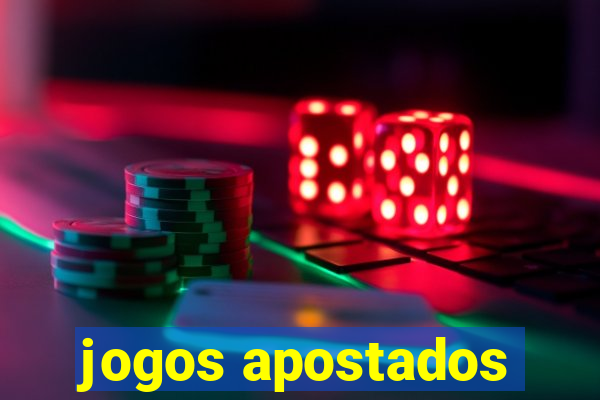 jogos apostados