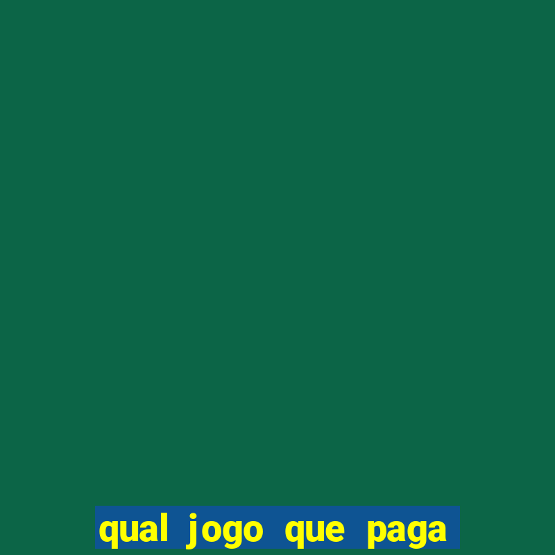 qual jogo que paga dinheiro na hora