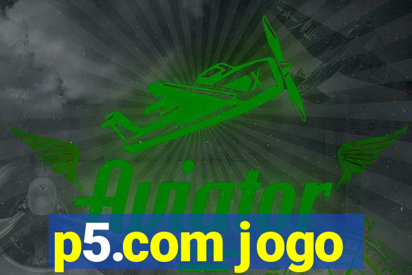 p5.com jogo