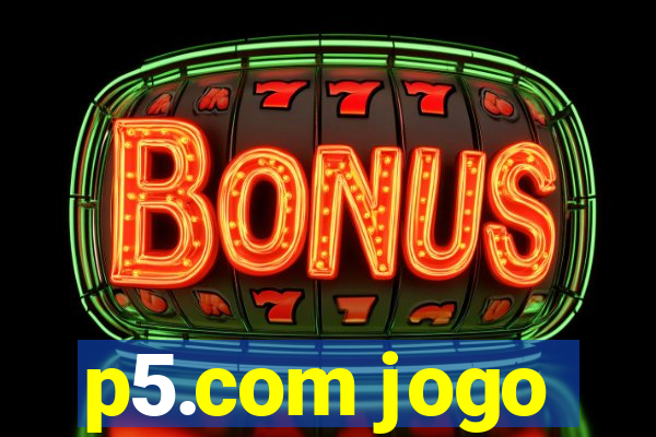 p5.com jogo