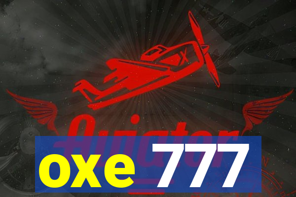 oxe 777