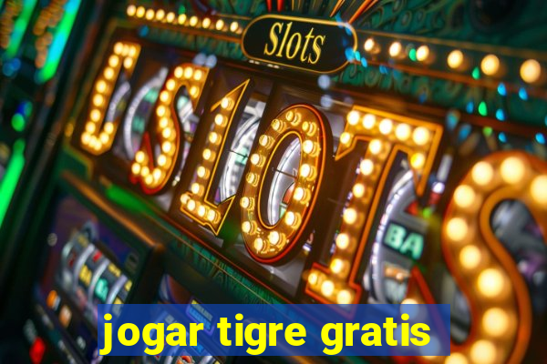 jogar tigre gratis