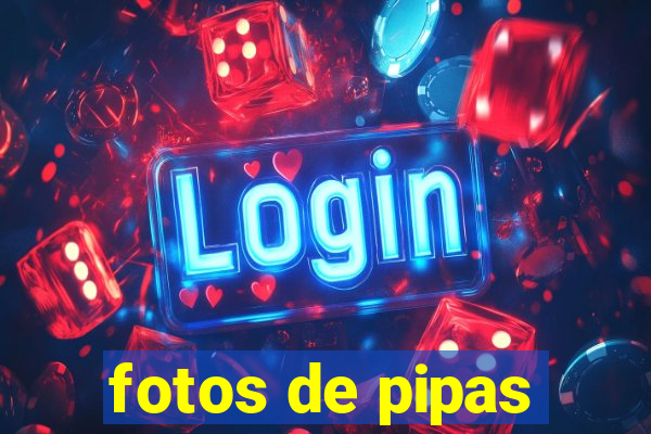 fotos de pipas