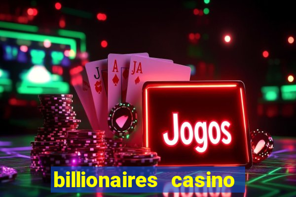 billionaires casino free chips