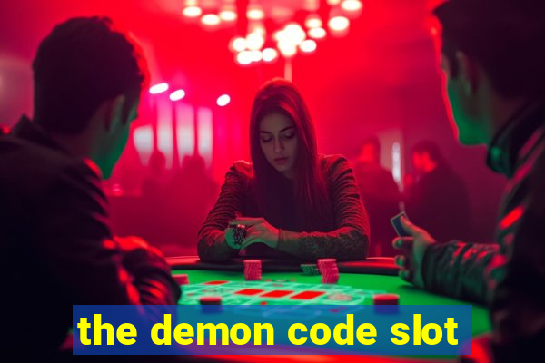 the demon code slot