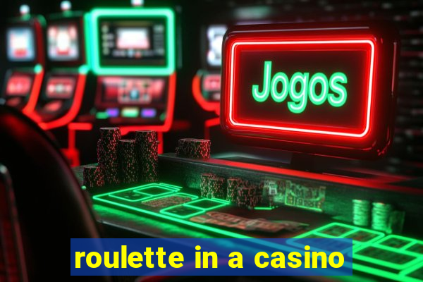 roulette in a casino