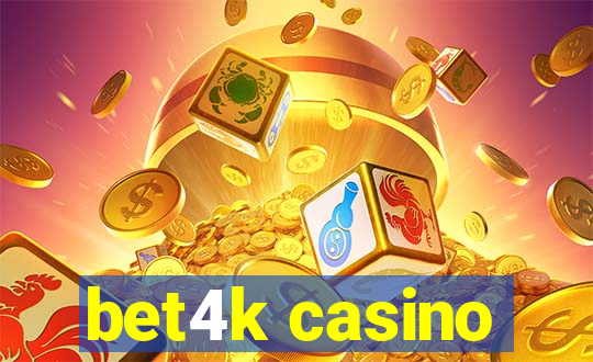 bet4k casino