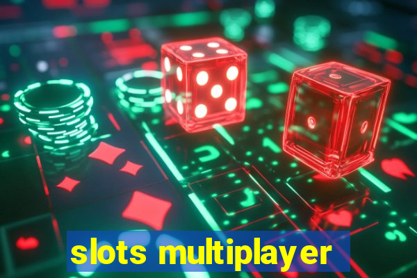 slots multiplayer