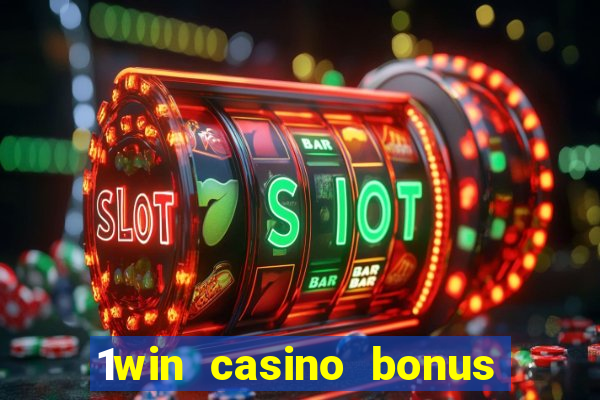 1win casino bonus how to use