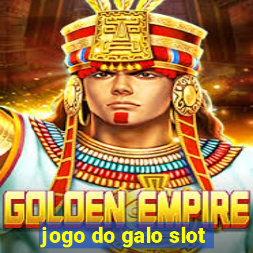 jogo do galo slot