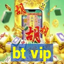 bt vip